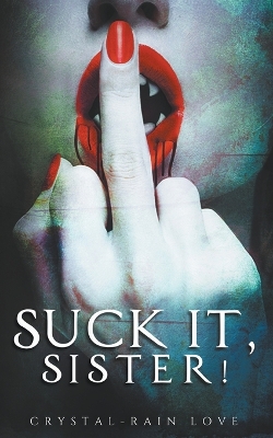 Book cover for Suck It, Sister!