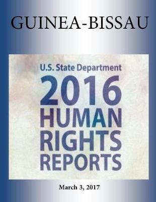 Book cover for GUINEA-BISSAU 2016 HUMAN RIGHTS Report