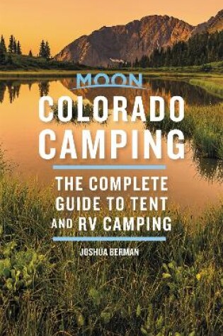 Cover of Moon Colorado Camping (Sixth Edition)