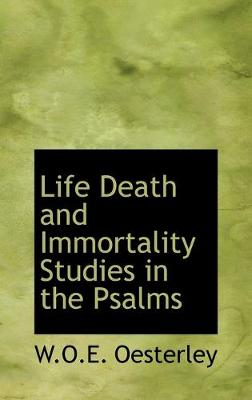 Book cover for Life Death and Immortality Studies in the Psalms