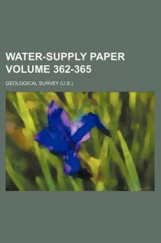 Cover of Water-Supply Paper Volume 362-365