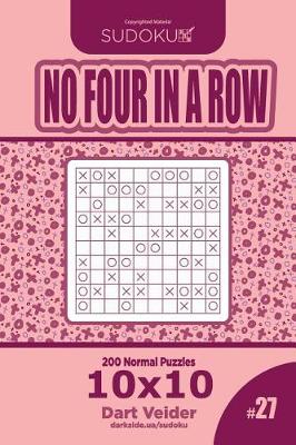 Cover of Sudoku No Four in a Row - 200 Normal Puzzles 10x10 (Volume 27)