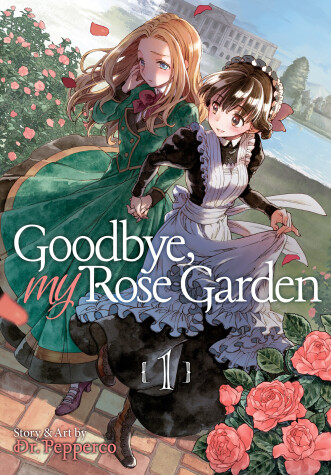 Book cover for Goodbye, My Rose Garden Vol. 1