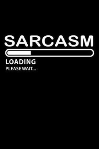 Cover of Sarcasm Loading.. Please wait