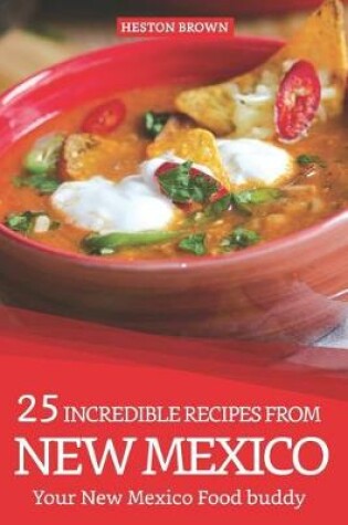 Cover of 25 Incredible Recipes from New Mexico