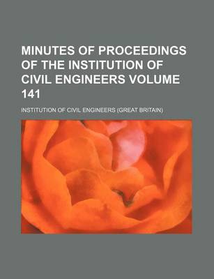 Book cover for Minutes of Proceedings of the Institution of Civil Engineers Volume 141