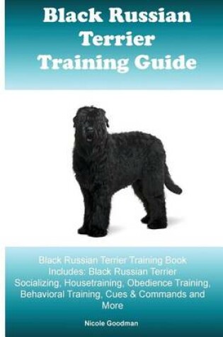 Cover of Black Russian Terrier Training Guide Black Russian Terrier Training Book Includes