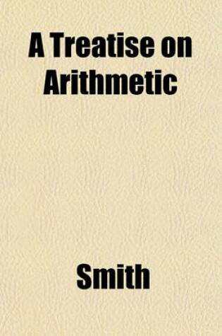Cover of A Treatise on Arithmetic
