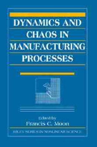 Cover of Dynamics and Chaos in Manufacturing Processes