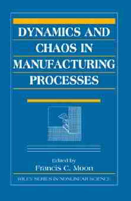 Book cover for Dynamics and Chaos in Manufacturing Processes