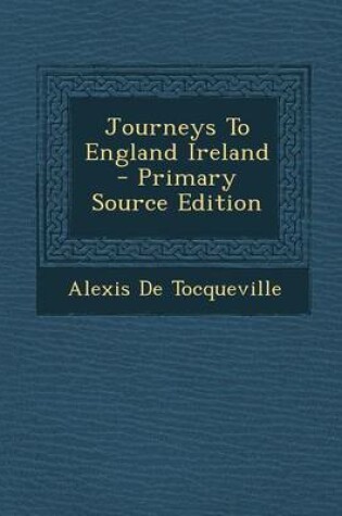 Cover of Journeys to England Ireland - Primary Source Edition