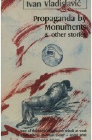 Cover of Propaganda by Monuments and Other Stories