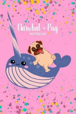 Cover of Narwhal + Pug Notebook