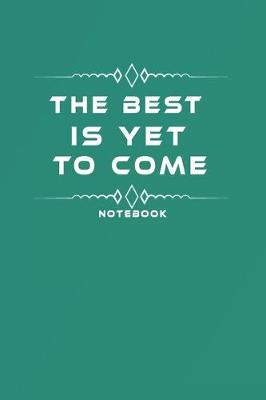 Book cover for The Best Is Yet to Come