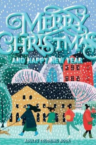Cover of Merry Christmas and Happy New Year Adults Coloring Book
