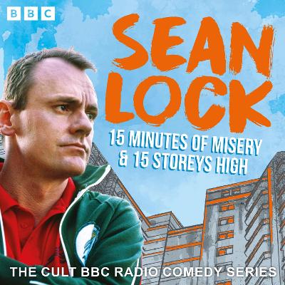 Book cover for Sean Lock: 15 Minutes of Misery & 15 Storeys High