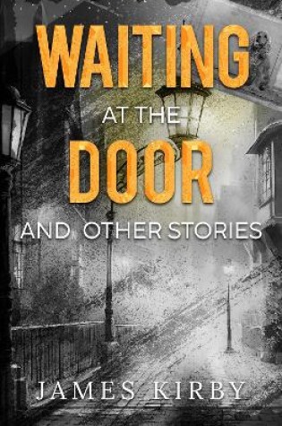 Cover of Waiting at the door and other stories