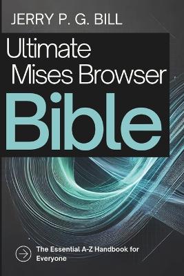 Cover of Ultimate Mises Browser Bible