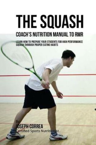 Cover of The Squash Coach's Nutrition Manual To RMR