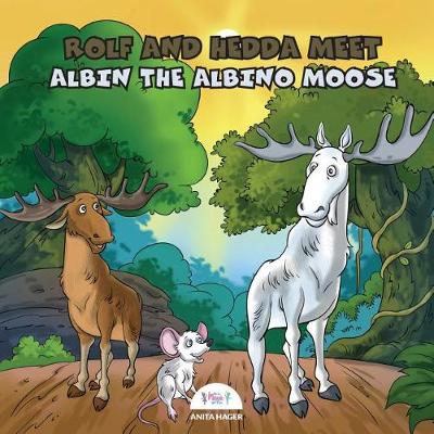 Book cover for Rolf and Hedda meet Albin the Albino Moose