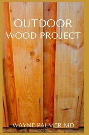 Cover of Outdoor Wood Project