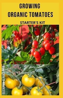 Book cover for Growing Organic Tomatoes Starter's Kit