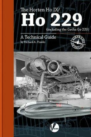 Cover of The Horten Ho IX/Ho 229 (including the Gotha Go 229)