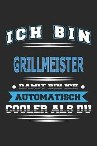 Cover of Ich bin Grillmeister Damit bin ich automatisch cooler als du