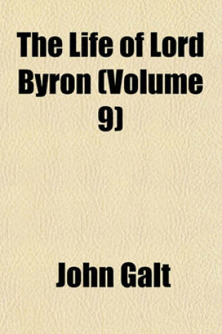 Cover of The Life of Lord Byron Volume 9