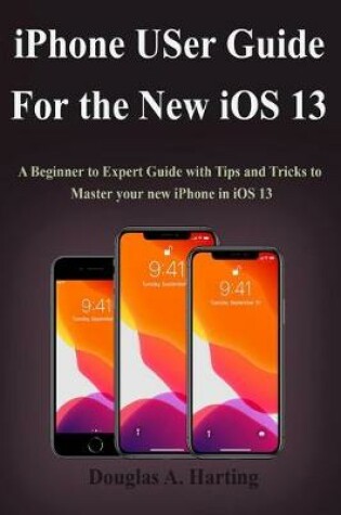 Cover of iPhone User Guide for the New iOS 13