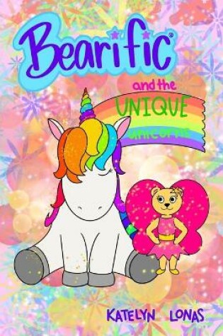 Cover of Bearific(R) and the Unique Unicorns