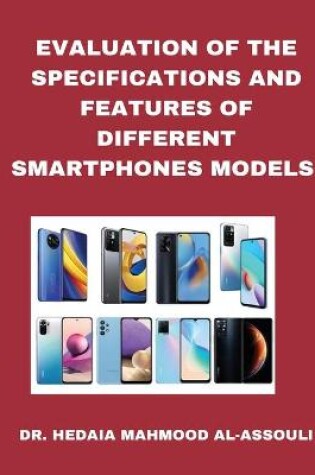 Cover of Evaluation of the Specifications and Features of Different Smartphones Models