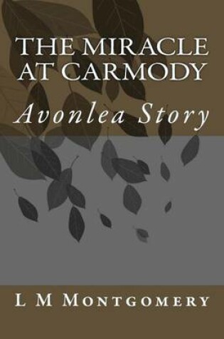 Cover of The Miracle at Carmody