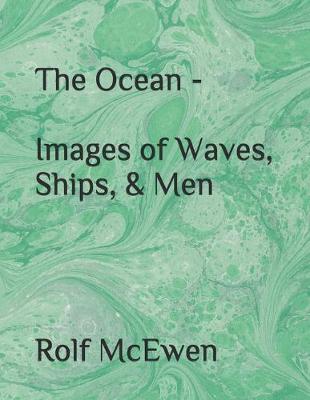 Book cover for The Ocean - Images of Waves, Ships, & Men