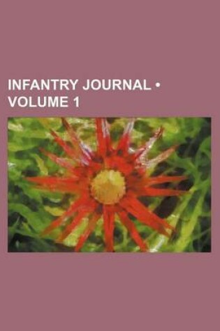 Cover of Infantry Journal (Volume 1 )