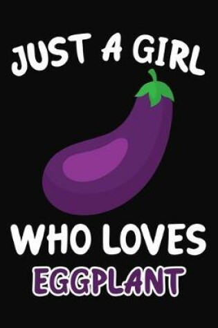 Cover of Just Girl Who Loves Eggplant