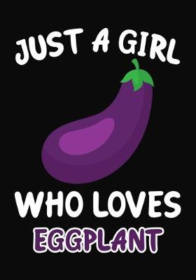 Book cover for Just Girl Who Loves Eggplant