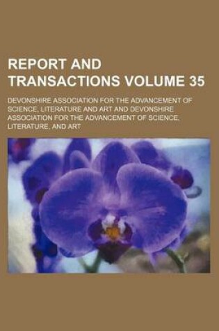 Cover of Report and Transactions Volume 35