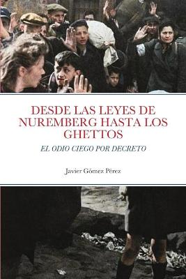 Book cover for Desde Las Leyes de Nuremberg Hasta Los Ghettos