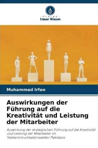 Cover of Auswirkungen der Führung auf die Kreativität und Leistung der Mitarbeiter