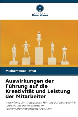 Book cover for Auswirkungen der Führung auf die Kreativität und Leistung der Mitarbeiter