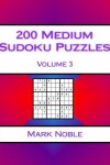 Book cover for 200 Medium Sudoku Puzzles Volume 3