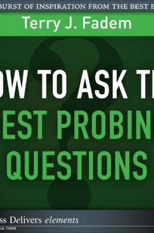 Cover of How to Ask the Best Probing Questions