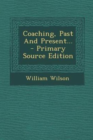 Cover of Coaching, Past and Present...