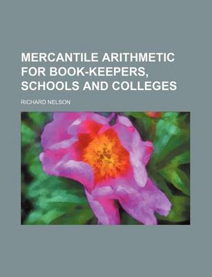 Book cover for Mercantile Arithmetic for Book-Keepers, Schools and Colleges