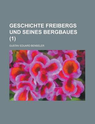 Book cover for Geschichte Freibergs Und Seines Bergbaues (1)