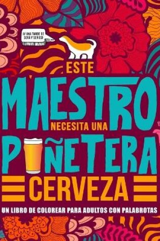 Cover of Este maestro necesita una punetera cerveza