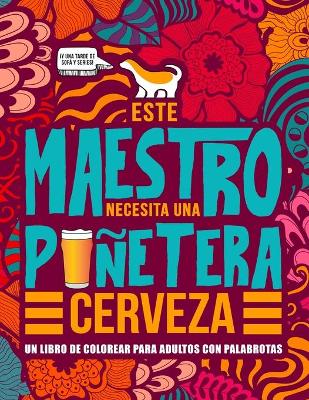 Book cover for Este maestro necesita una punetera cerveza