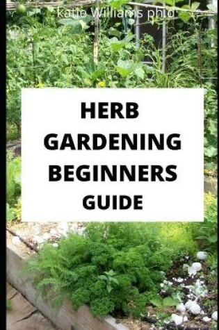 Cover of Herb Gardening Beginners Guide