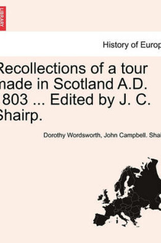 Cover of Recollections of a Tour Made in Scotland A.D. 1803 ... Edited by J. C. Shairp.